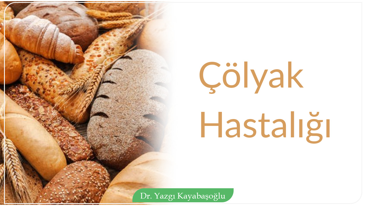 Çölyak Hastalığı